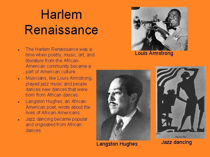 Harlem Renaissance ● ● The Harlem Renaissance was a time when poetry, music, art,