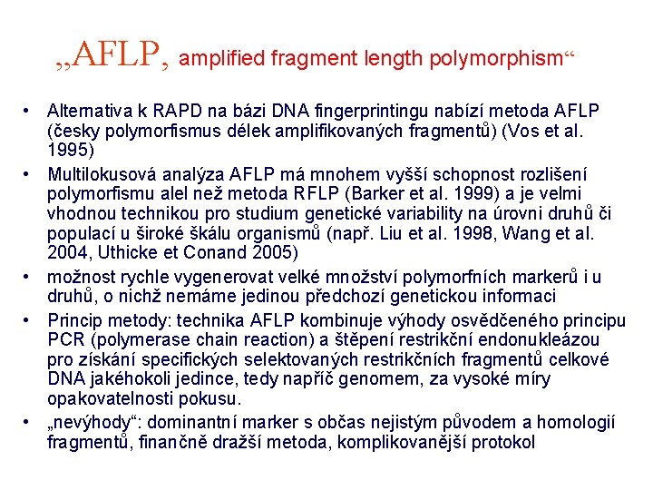 „AFLP, amplified fragment length polymorphism“ • Alternativa k RAPD na bázi DNA fingerprintingu nabízí