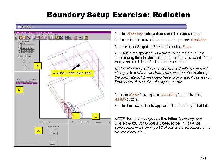 Boundary Setup Exercise: Radiation 1. The Boundary radio button should remain selected. 2. From