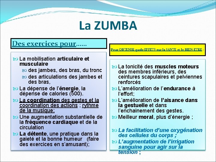 La ZUMBA Des exercices pour…… La mobilisation articulaire et musculaire des jambes, des bras, La ZUMBA Des exercices pour…… La mobilisation articulaire et musculaire des jambes, des bras,