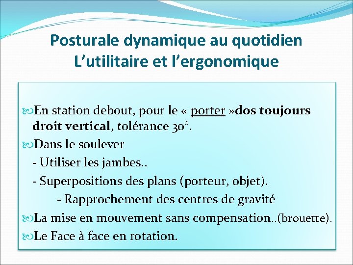 Posturale dynamique au quotidien L’utilitaire et l’ergonomique En station debout, pour le « porter Posturale dynamique au quotidien L’utilitaire et l’ergonomique En station debout, pour le « porter