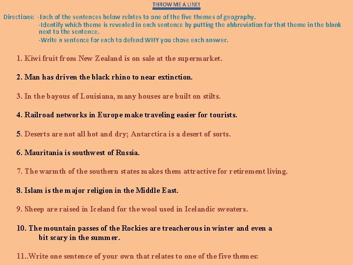 THROW ME A LINE! Directions: -Each of the sentences below relates to one of
