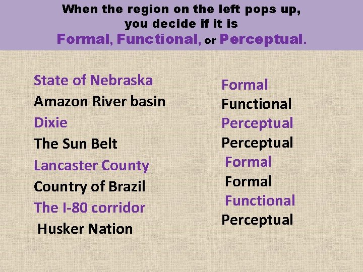 When the region on the left pops up, you decide if it is Formal,
