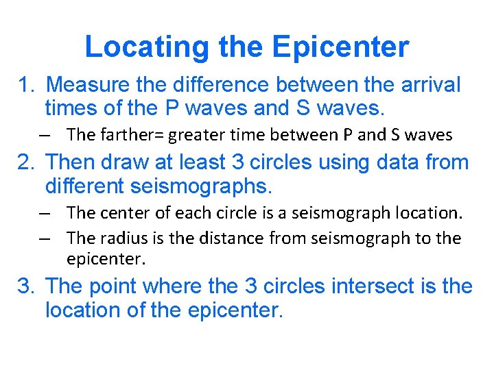 Locating the Epicenter 1. Measure the difference between the arrival times of the P