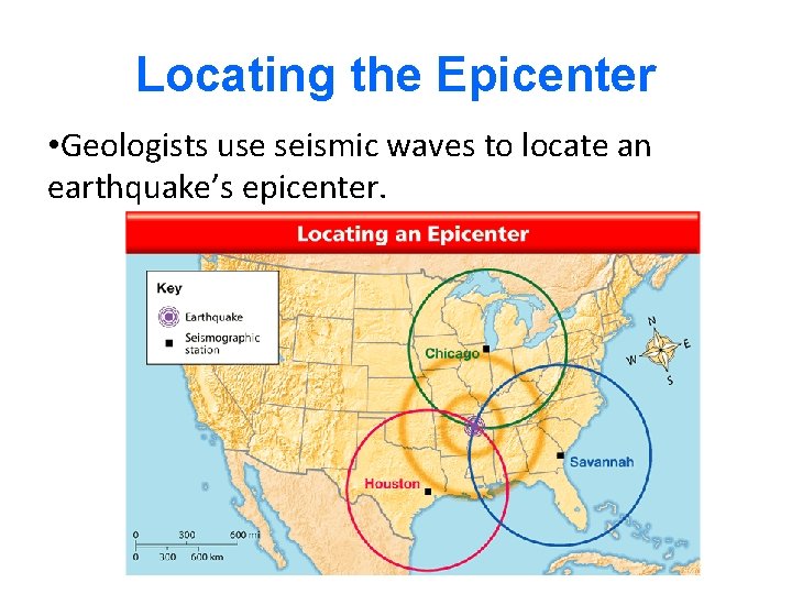 - Earthquakes and Seismic Waves Locating the Epicenter • Geologists use seismic waves to