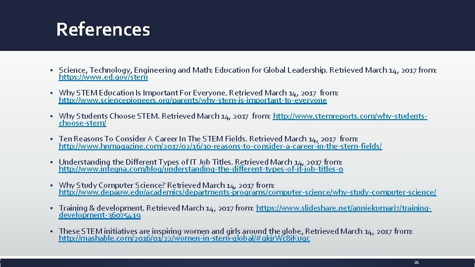 References § Science, Technology, Engineering and Math: Education for Global Leadership. Retrieved March 14,