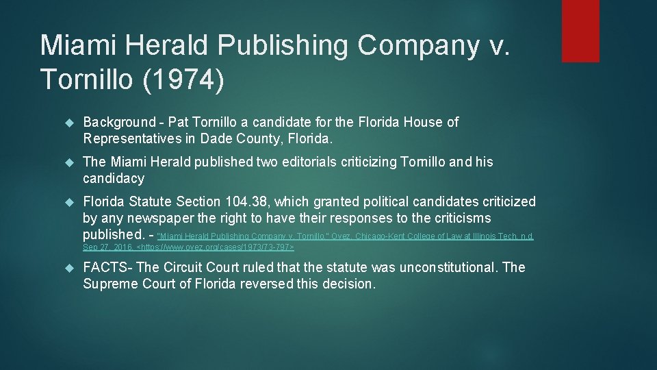 Miami Herald Publishing Company v. Tornillo (1974) Background - Pat Tornillo a candidate for