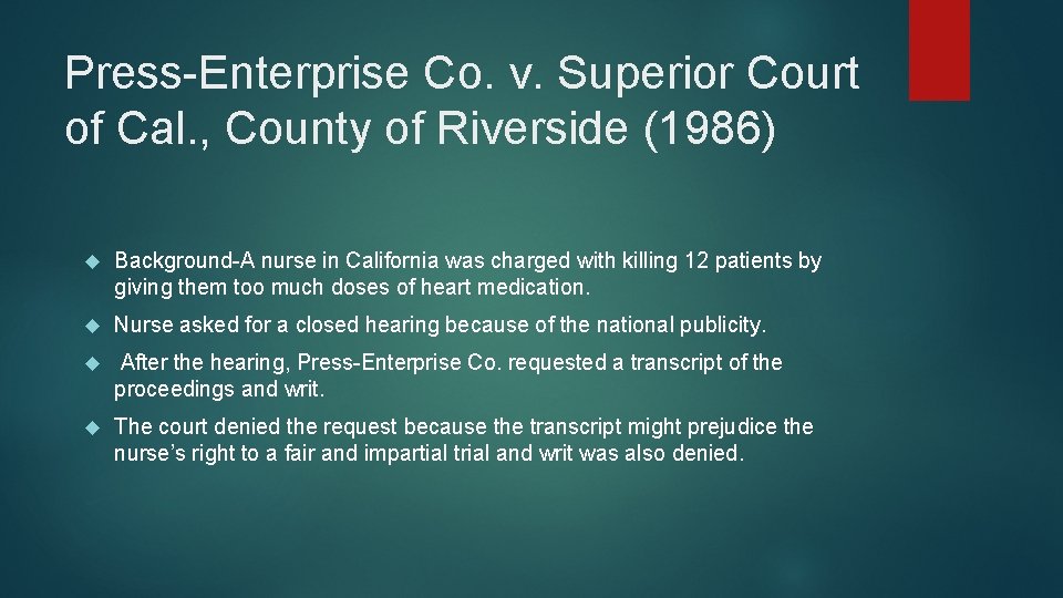 Press-Enterprise Co. v. Superior Court of Cal. , County of Riverside (1986) Background-A nurse