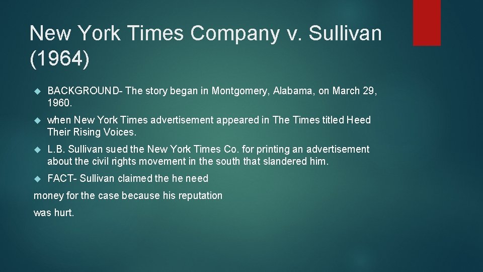 New York Times Company v. Sullivan (1964) BACKGROUND- The story began in Montgomery, Alabama,