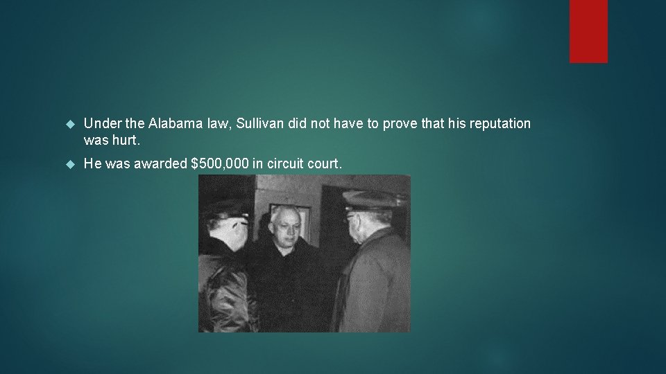  Under the Alabama law, Sullivan did not have to prove that his reputation