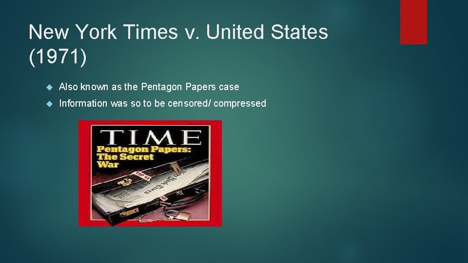 New York Times v. United States (1971) Also known as the Pentagon Papers case