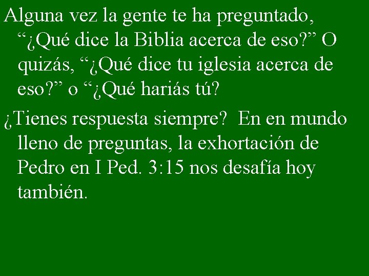 Alguna vez la gente te ha preguntado, “¿Qué dice la Biblia acerca de eso?