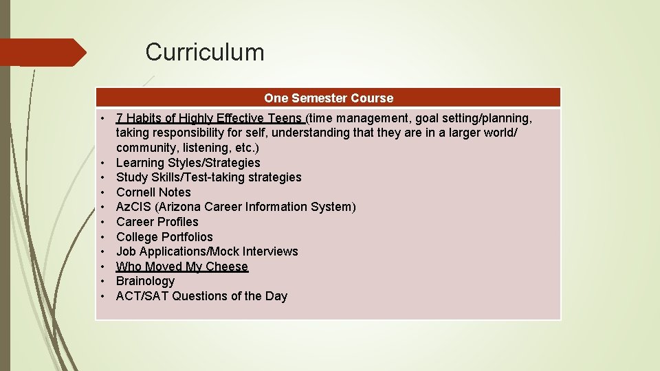 Curriculum One Semester Course • 7 Habits of Highly Effective Teens (time management, goal