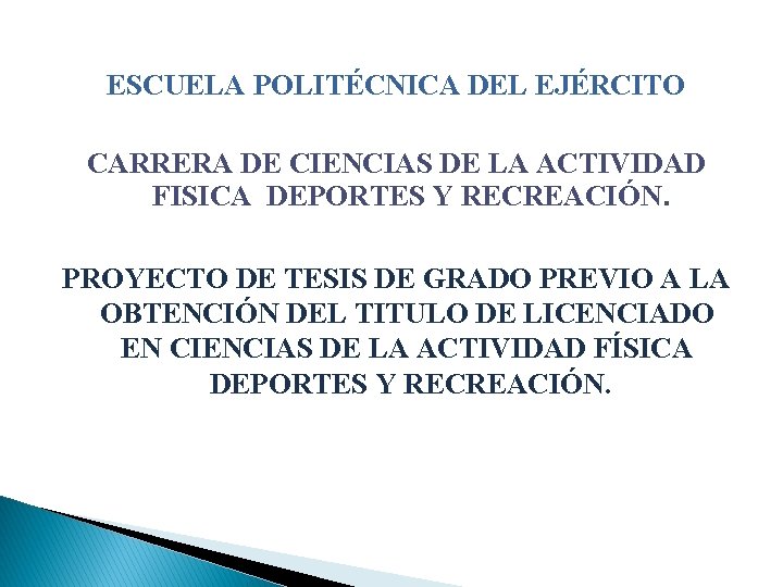 ESCUELA POLITÉCNICA DEL EJÉRCITO CARRERA DE CIENCIAS DE LA ACTIVIDAD FISICA DEPORTES Y RECREACIÓN.