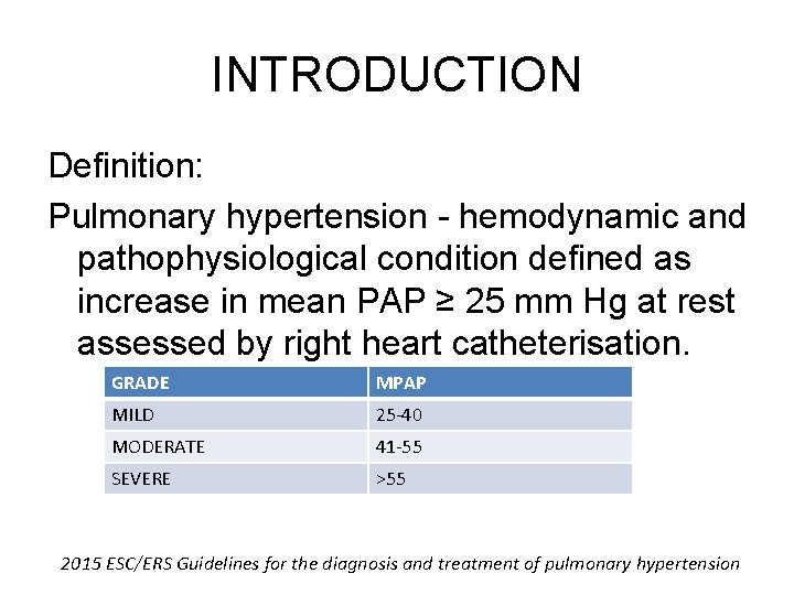 INTRODUCTION Definition: Pulmonary hypertension - hemodynamic and pathophysiological condition defined as increase in mean