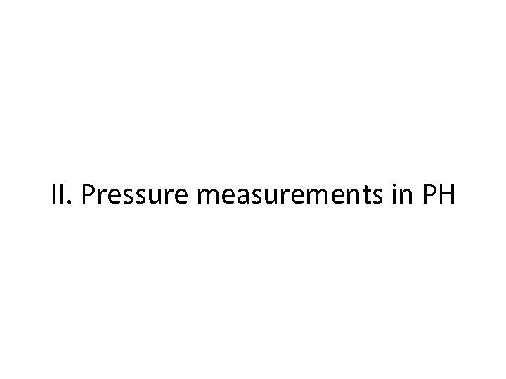 II. Pressure measurements in PH 