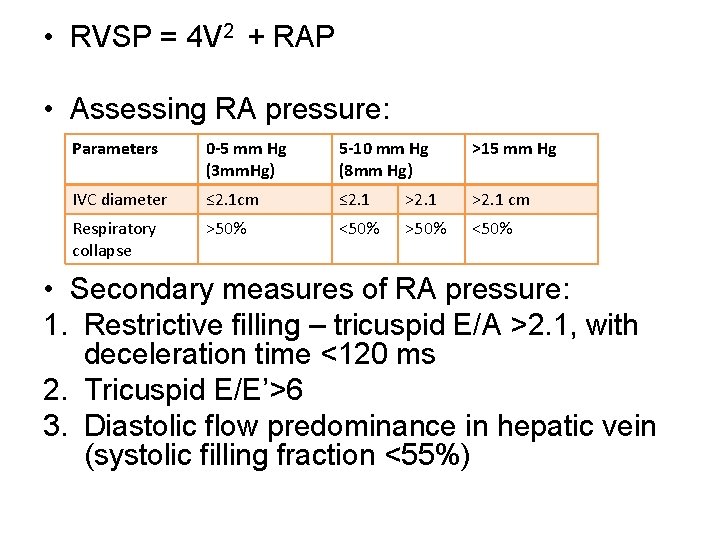  • RVSP = 4 V 2 + RAP • Assessing RA pressure: Parameters