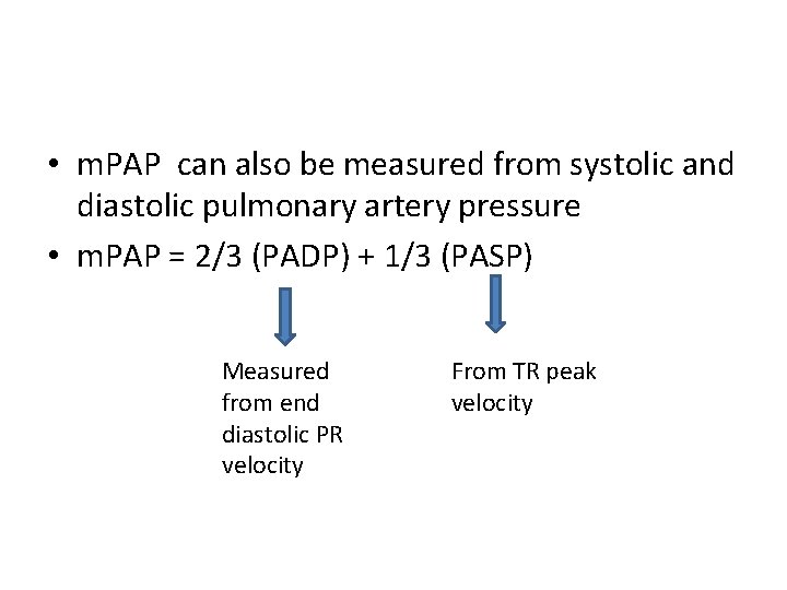  • m. PAP can also be measured from systolic and diastolic pulmonary artery