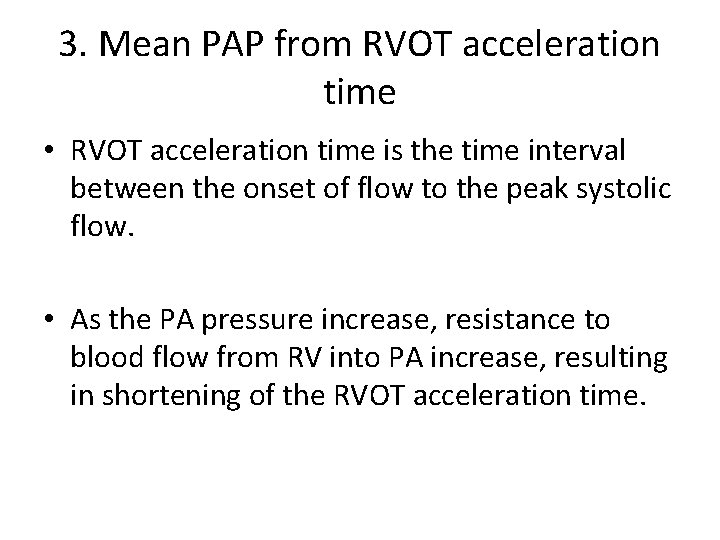 3. Mean PAP from RVOT acceleration time • RVOT acceleration time is the time
