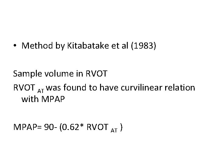  • Method by Kitabatake et al (1983) Sample volume in RVOT AT was