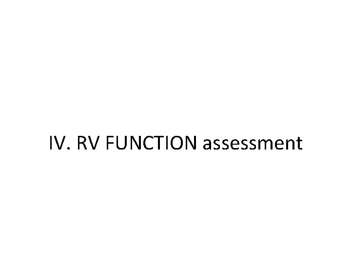 IV. RV FUNCTION assessment 