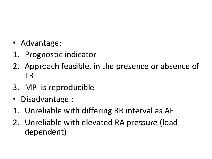  • Advantage: 1. Prognostic indicator 2. Approach feasible, in the presence or absence