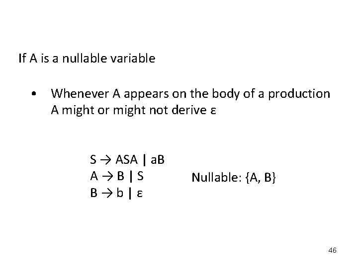 If A is a nullable variable • Whenever A appears on the body of