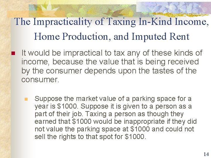 The Impracticality of Taxing In-Kind Income, Home Production, and Imputed Rent n It would