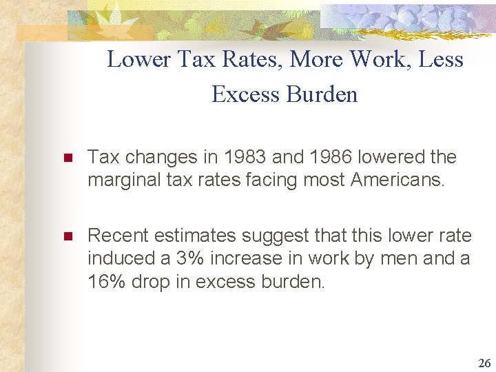 Lower Tax Rates, More Work, Less Excess Burden n Tax changes in 1983 and