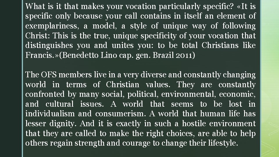 What is it that makes your vocation particularly specific? «It is specific only because What is it that makes your vocation particularly specific? «It is specific only because