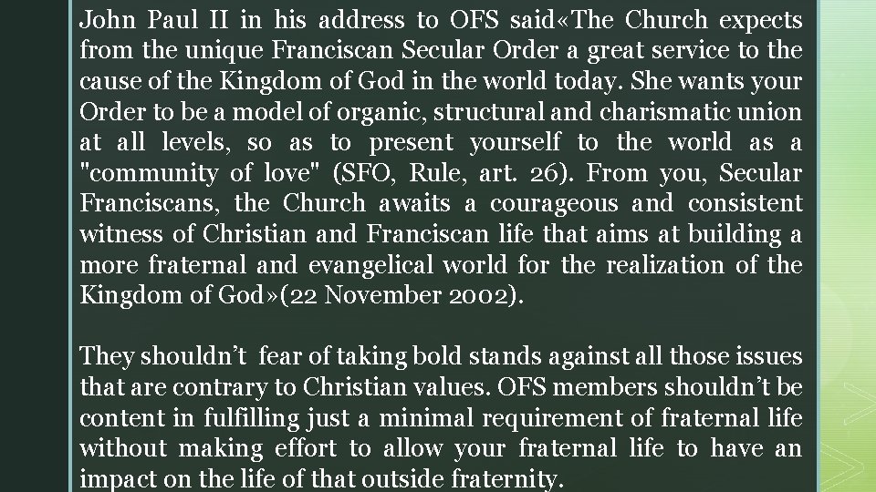 John Paul II in his address to OFS said «The Church expects from the John Paul II in his address to OFS said «The Church expects from the