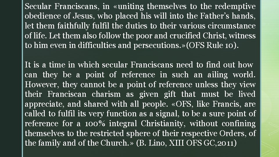 Secular Franciscans, in «uniting themselves to the redemptive obedience of Jesus, who placed his Secular Franciscans, in «uniting themselves to the redemptive obedience of Jesus, who placed his