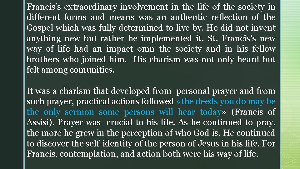 Francis’s extraordinary involvement in the life of the society in different forms and means Francis’s extraordinary involvement in the life of the society in different forms and means