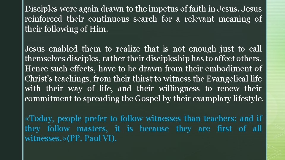 Disciples were again drawn to the impetus of faith in Jesus reinforced their continuous Disciples were again drawn to the impetus of faith in Jesus reinforced their continuous
