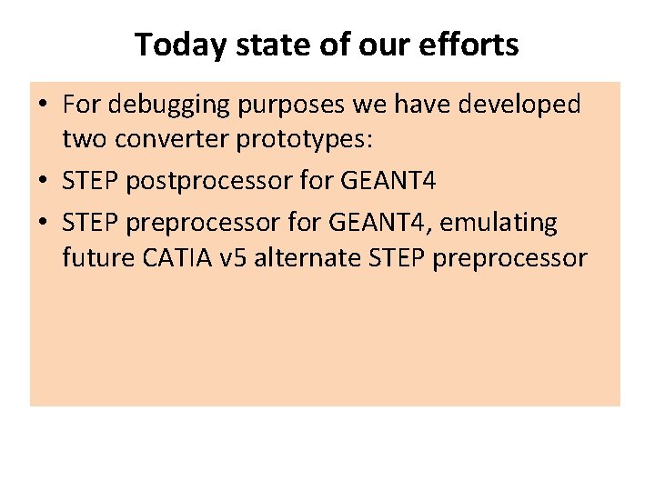 Today state of our efforts • For debugging purposes we have developed two converter