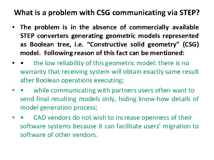 What is a problem with CSG communicating via STEP? • The problem is in
