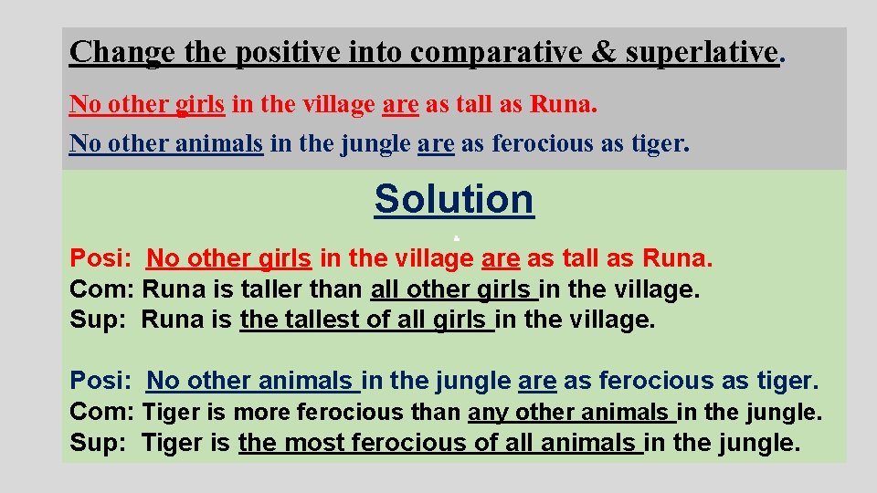 Change the positive into comparative & superlative. . No other girls in the village
