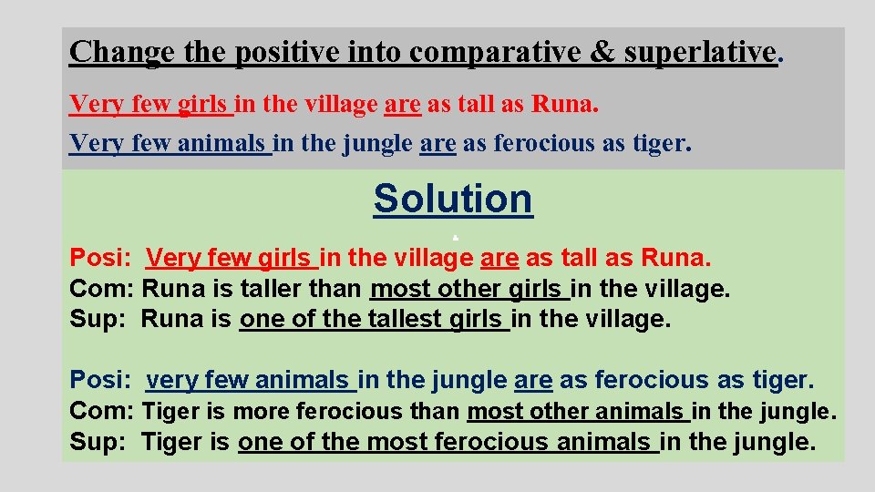 Change the positive into comparative & superlative. . Very few girls in the village