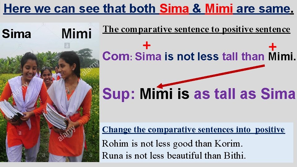 Here we can see that both Sima & Mimi are same. Sima Mimi The