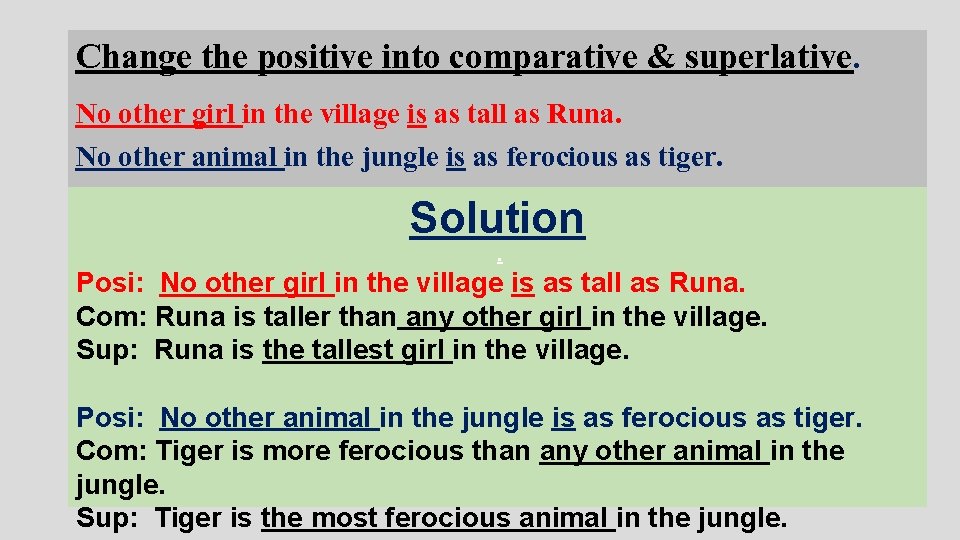 Change the positive into comparative & superlative. . No other girl in the village