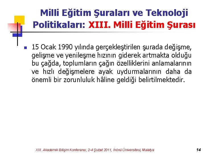 Milli Eğitim Şuraları ve Teknoloji Politikaları: XIII. Milli Eğitim Şurası n 15 Ocak 1990