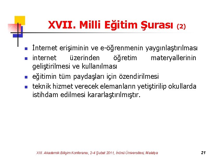 XVII. Milli Eğitim Şurası n n (2) İnternet erişiminin ve e-öğrenmenin yaygınlaştırılması internet üzerinden