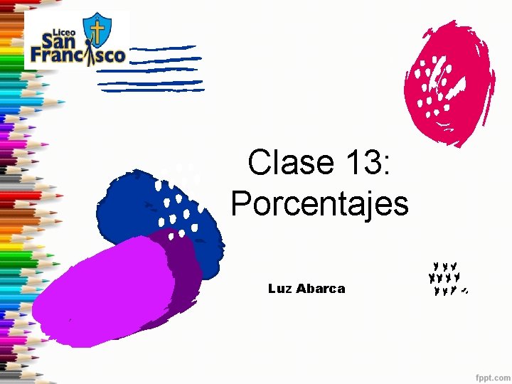 Clase 13: Porcentajes Luz Abarca 