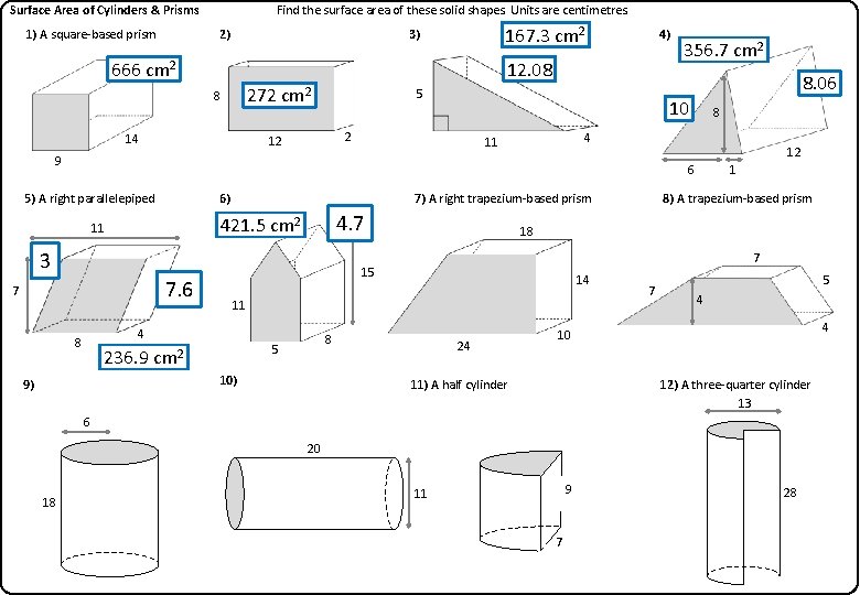 Surface Area of Cylinders & Prisms 1) A square-based prism Find the surface area