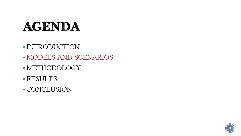 INTRODUCTION MODELS AND SCENARIOS METHODOLOGY RESULTS CONCLUSION 2