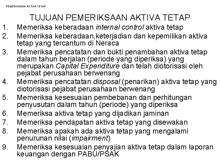 PEMERIKSAAN AKTIVA TETAP TUJUAN PEMERIKSAAN AKTIVA TETAP 1. 2. 3. 4. 5. 6. 7.