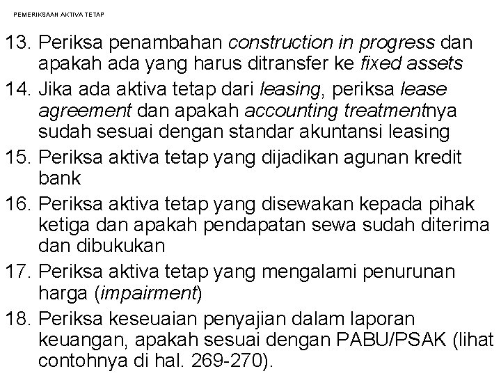 PEMERIKSAAN AKTIVA TETAP 13. Periksa penambahan construction in progress dan apakah ada yang harus