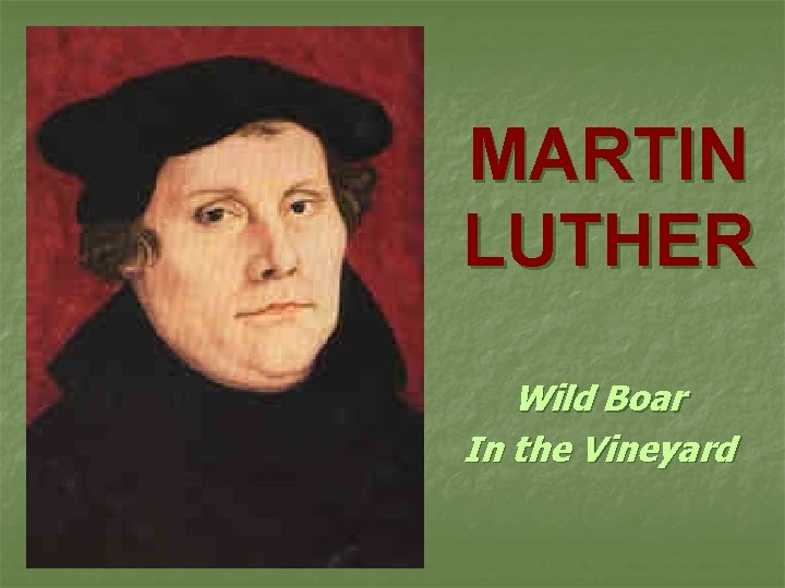 MARTIN LUTHER Wild Boar In the Vineyard 