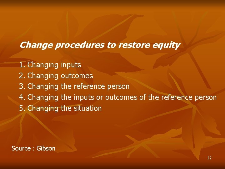 Change procedures to restore equity 1. Changing 2. Changing 3. Changing 4. Changing 5.