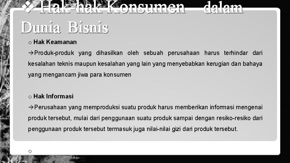 v Hak-hak Konsumen Dunia Bisnis dalam o Hak Keamanan Produk-produk yang dihasilkan oleh sebuah